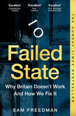Front cover of the book 'Pan Failed State Why Britain Doesnt Work and How We Fix It.' by Sam Freedman.
