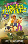 Front cover of the book 'The Case of the Missing Turtles' by Mallika Ravikumar.