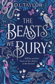 Front cover of the book 'The Beasts We Bury' by D. L. Taylor.