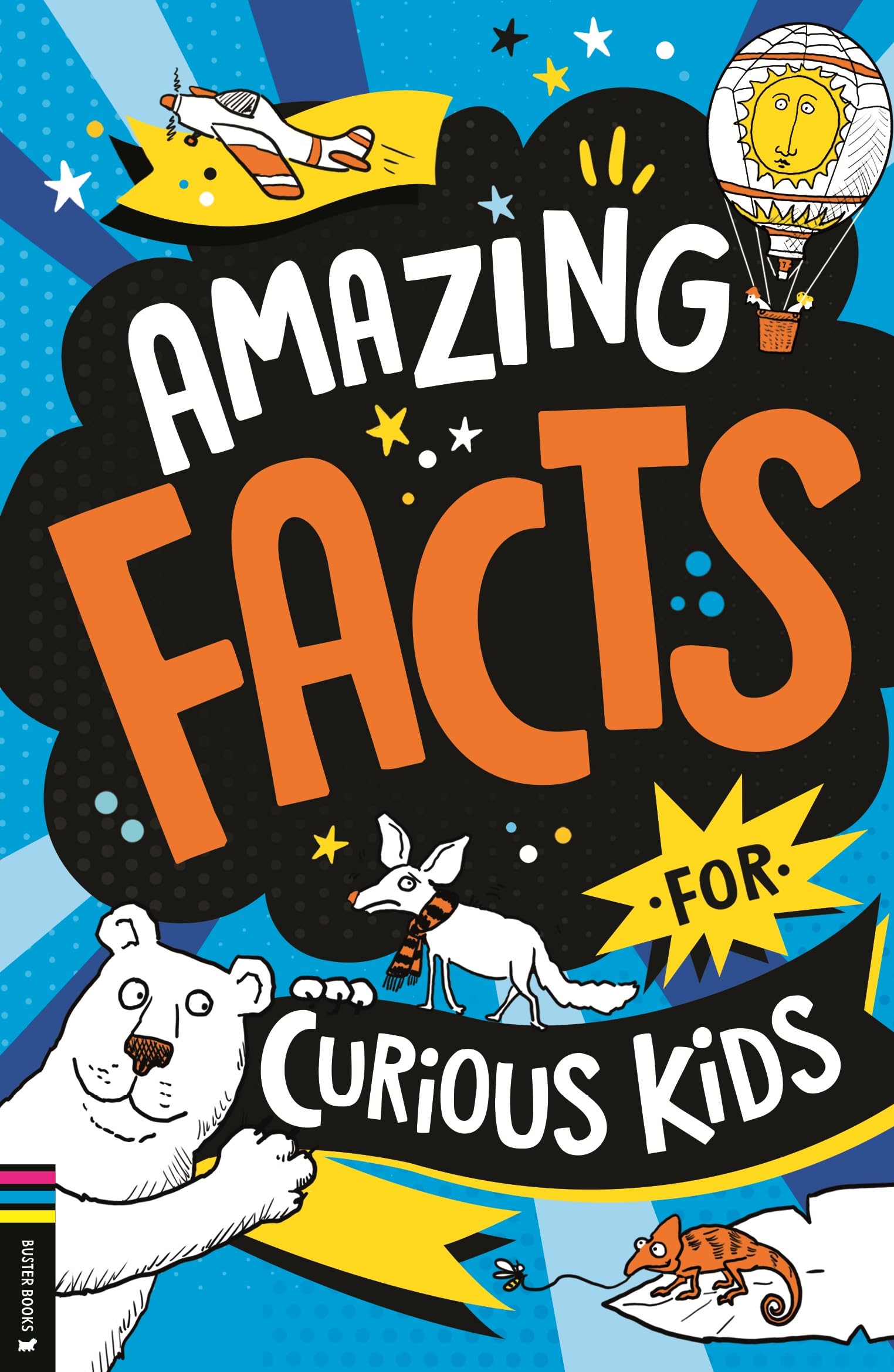 Front cover of the book 'Buster Books Amazing Facts for Curious Kids.' by Steve Martin.