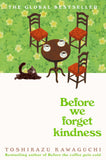 Front cover of the book 'Before We Forget Kindness (Before the Coffee Gets Cold)' by Toshikazu Kawaguchi.