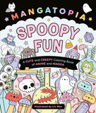 Front cover of the book 'Mangatopia Spoopy Fun: A Cute and Creepy Colouring Book of Anime and Manga' by Liv Wan.