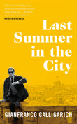 Front cover of the book 'Last Summer in the City' by Gianfranco Calligarich.