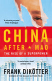Front cover of the book 'Bloomsbury China After Mao The Rise of a Superpower.' by Frank Dikötter.