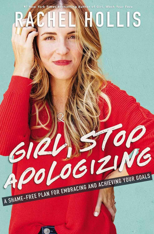 Girl, Stop Apologizing ;-PaperbackÐ  by Rachel Hollis