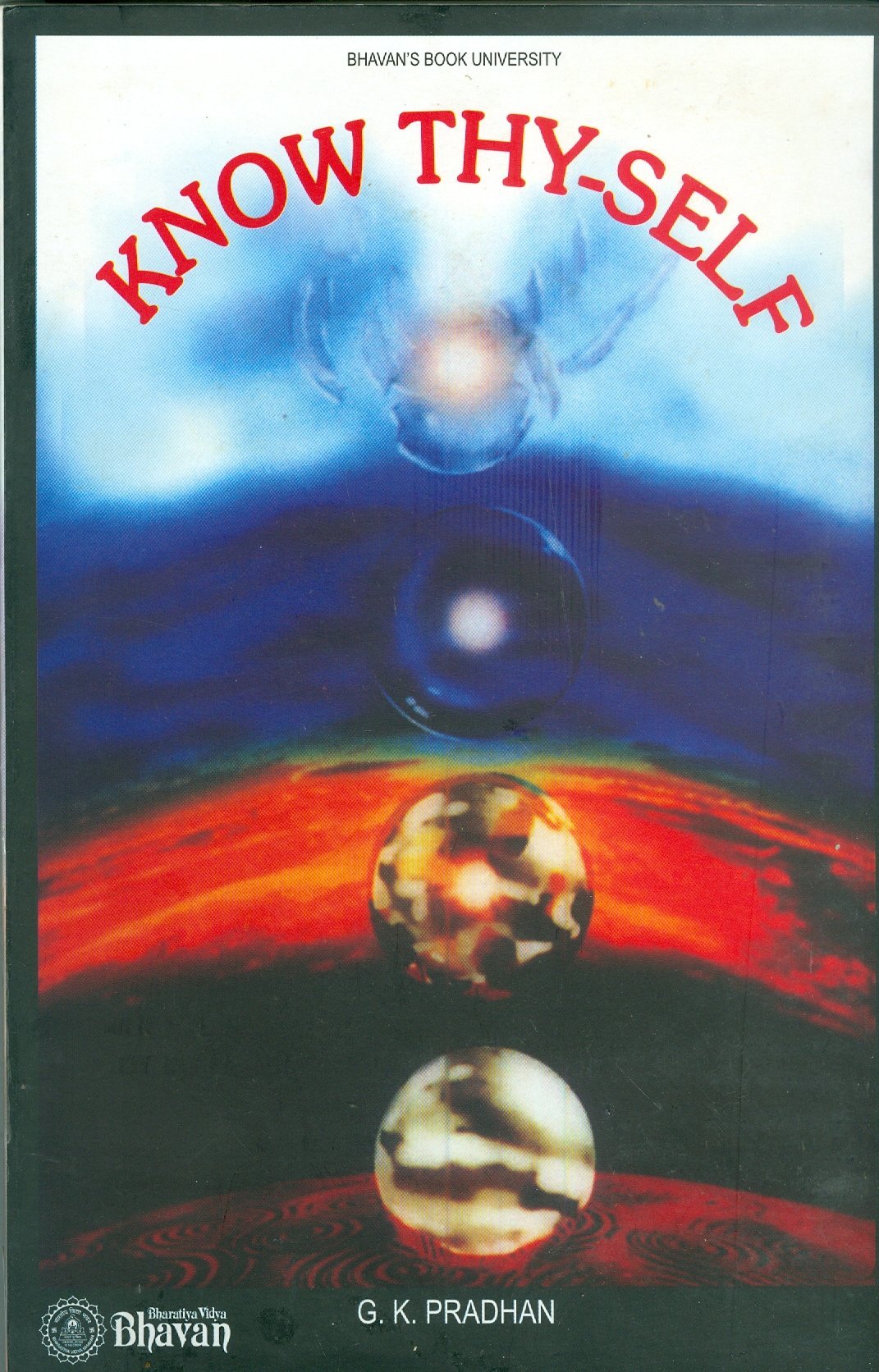 Front cover of the book 'Bharatiya Vidya Bhavan Know Thy-Self' by G. K. Pradhan.