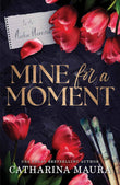 Mine for a Moment - PaperbackÐ   by Catharina Maura