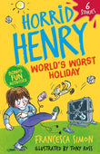 Front cover of the book 'Horrid Henry: World's Worst Holiday: 6 Stories' by Francesca Simon.
