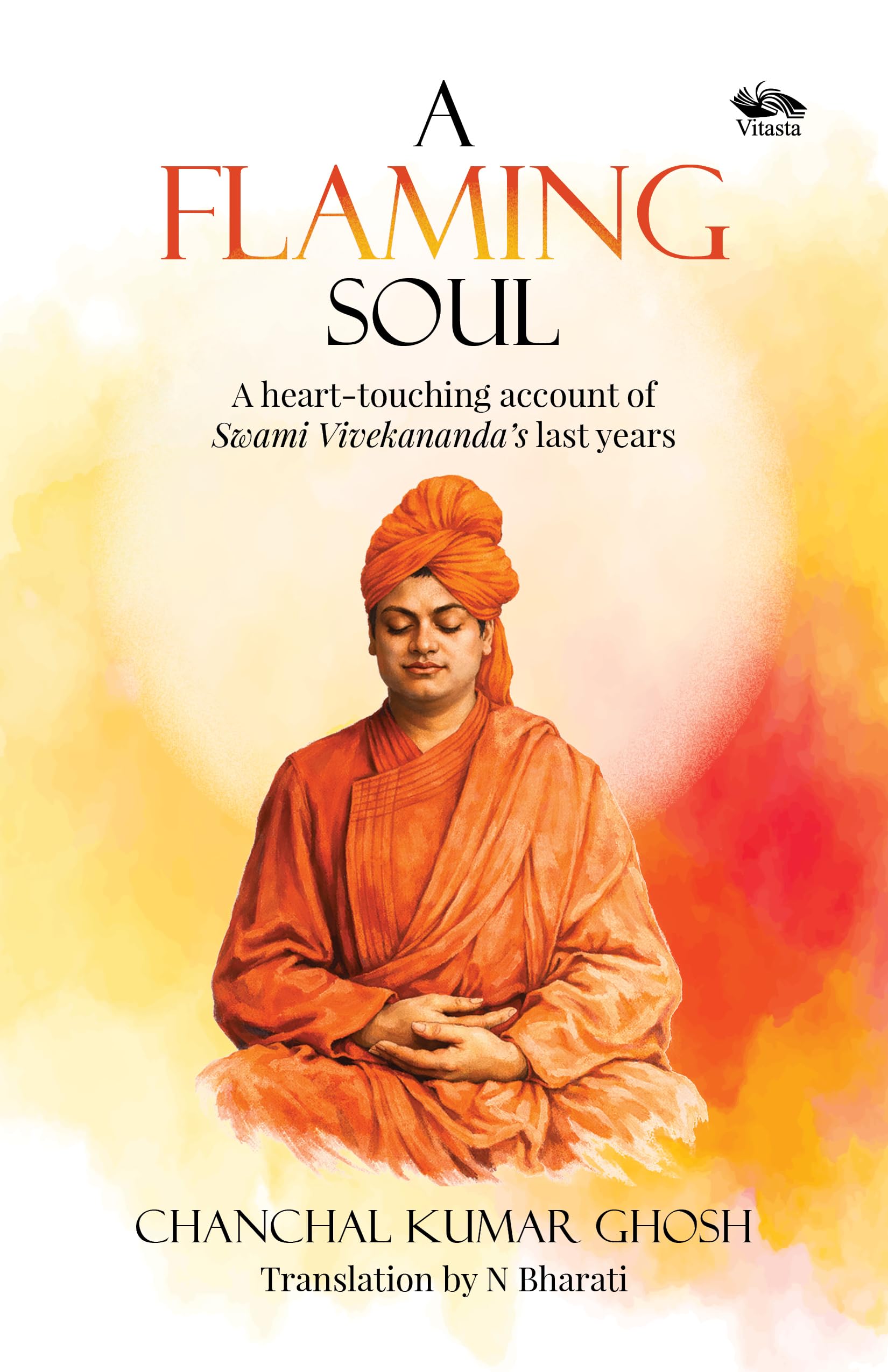 Front cover of the book 'A Flaming Soul A heart-touching account of Swami Vivekananda's last years' by Chanchal Kumar Ghosh/Translator: N Bharati.