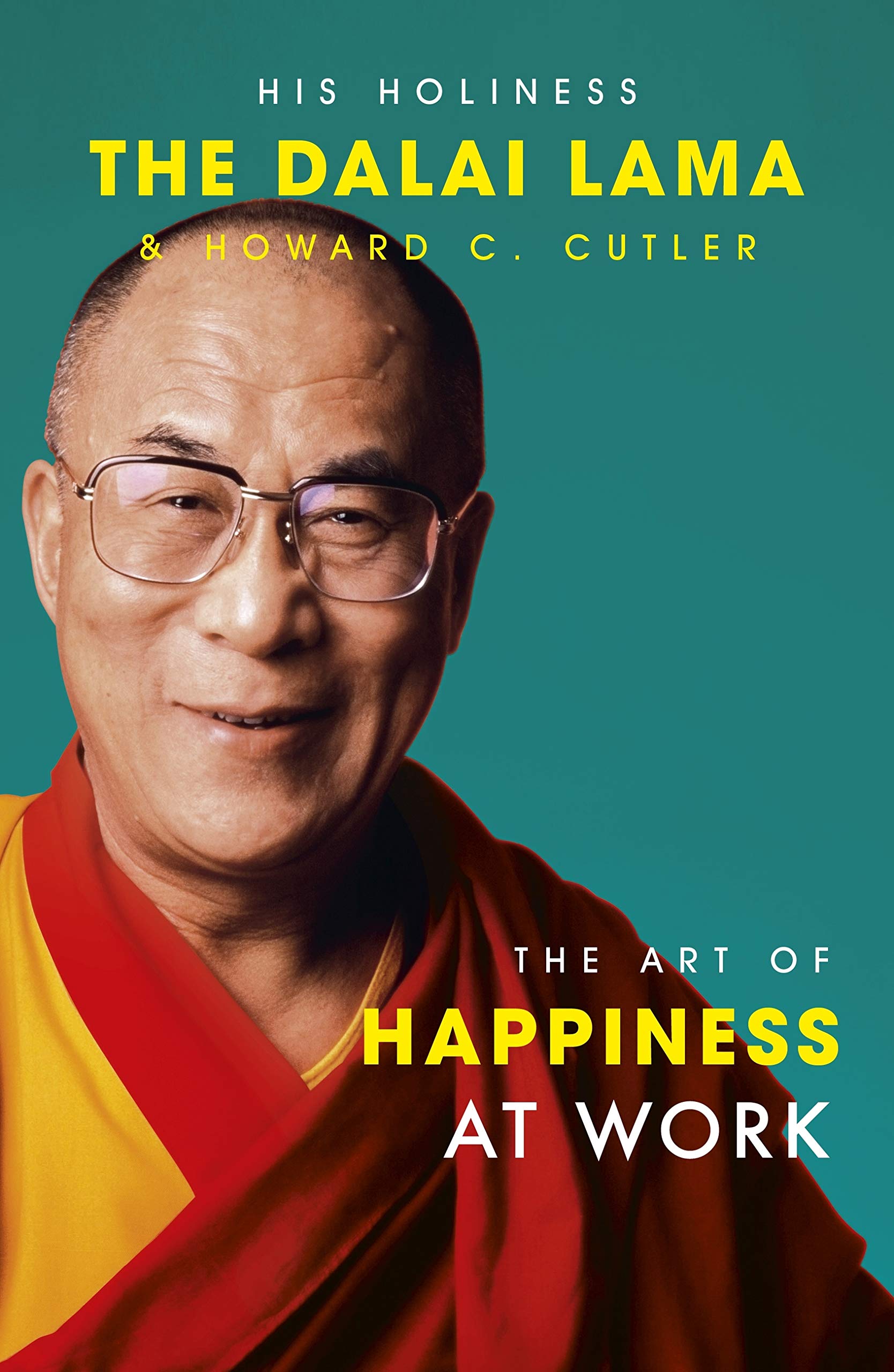 Front cover of the book 'The Art Of Happiness At Work' by Lama, Dalai.