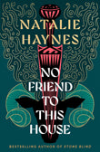 Front cover of the book 'No friend to this house' by Natalie Haynes.