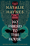 Front cover of the book 'No friend to this house' by Natalie Haynes.