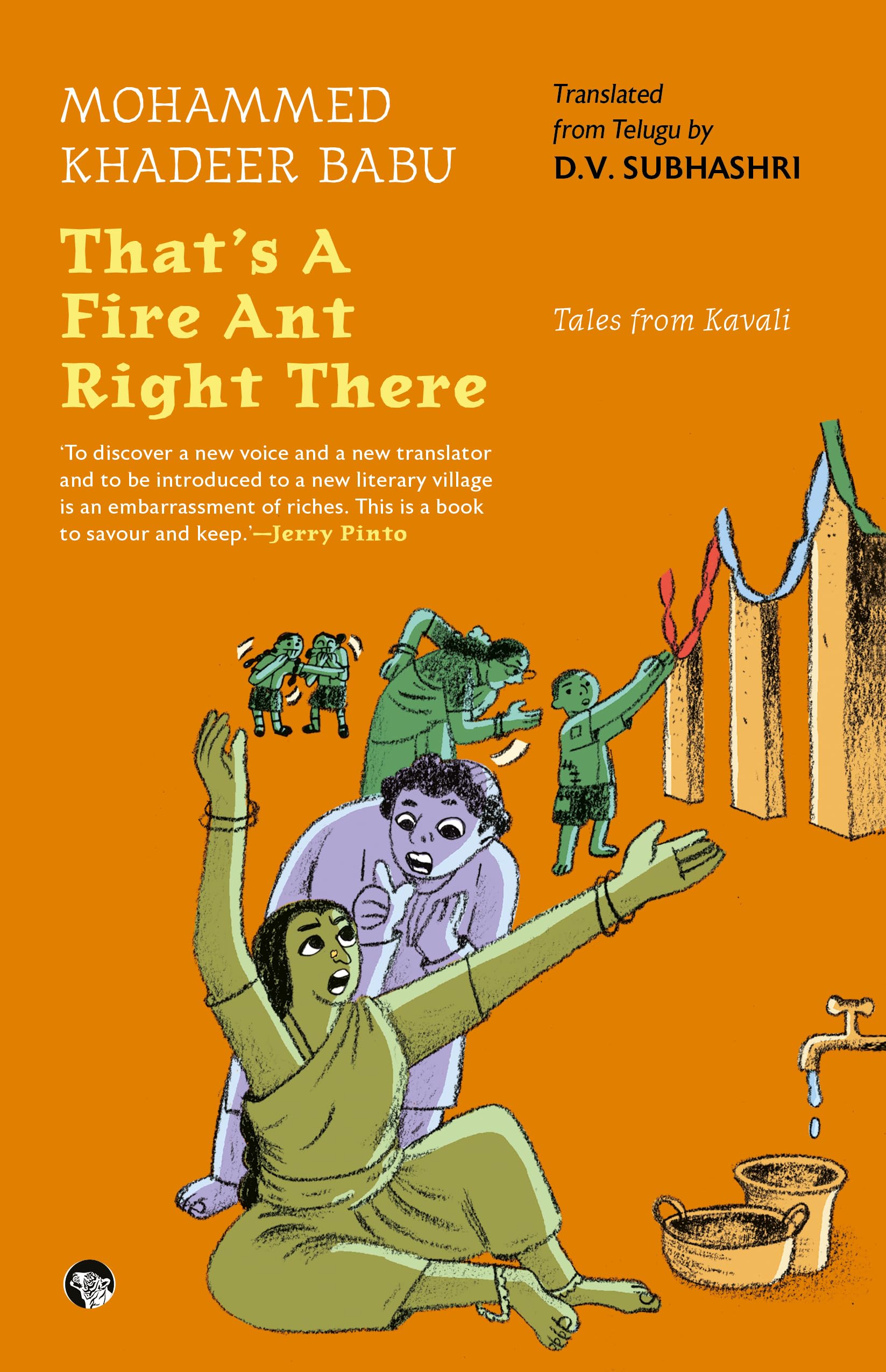 Front cover of the book 'Thats a Fire Ant Right There!' by Mohammed Khadeer Babu 
Translated by D.V. Subhashri.