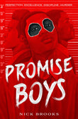 Front cover of the book 'Promise Boys (International Edition) (International Edition)' by Nick Brooks.