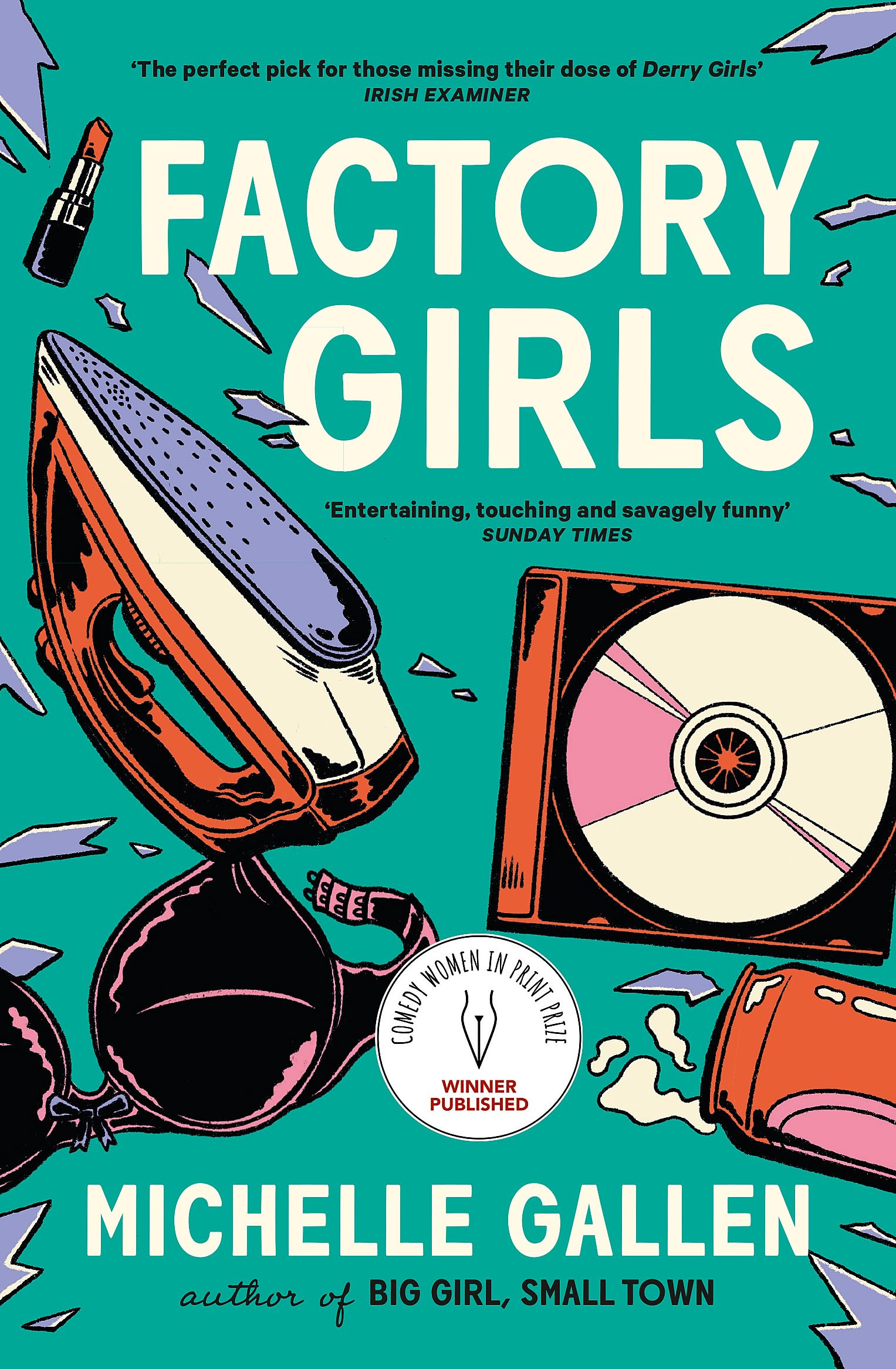 Front cover of the book 'John Murray Factory Girls WINNER OF THE COMEDY WOMEN IN PRINT PRIZE.' by Michelle Gallen.