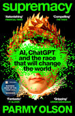 Front cover of the book 'Supremacy' by Parmy Olson.