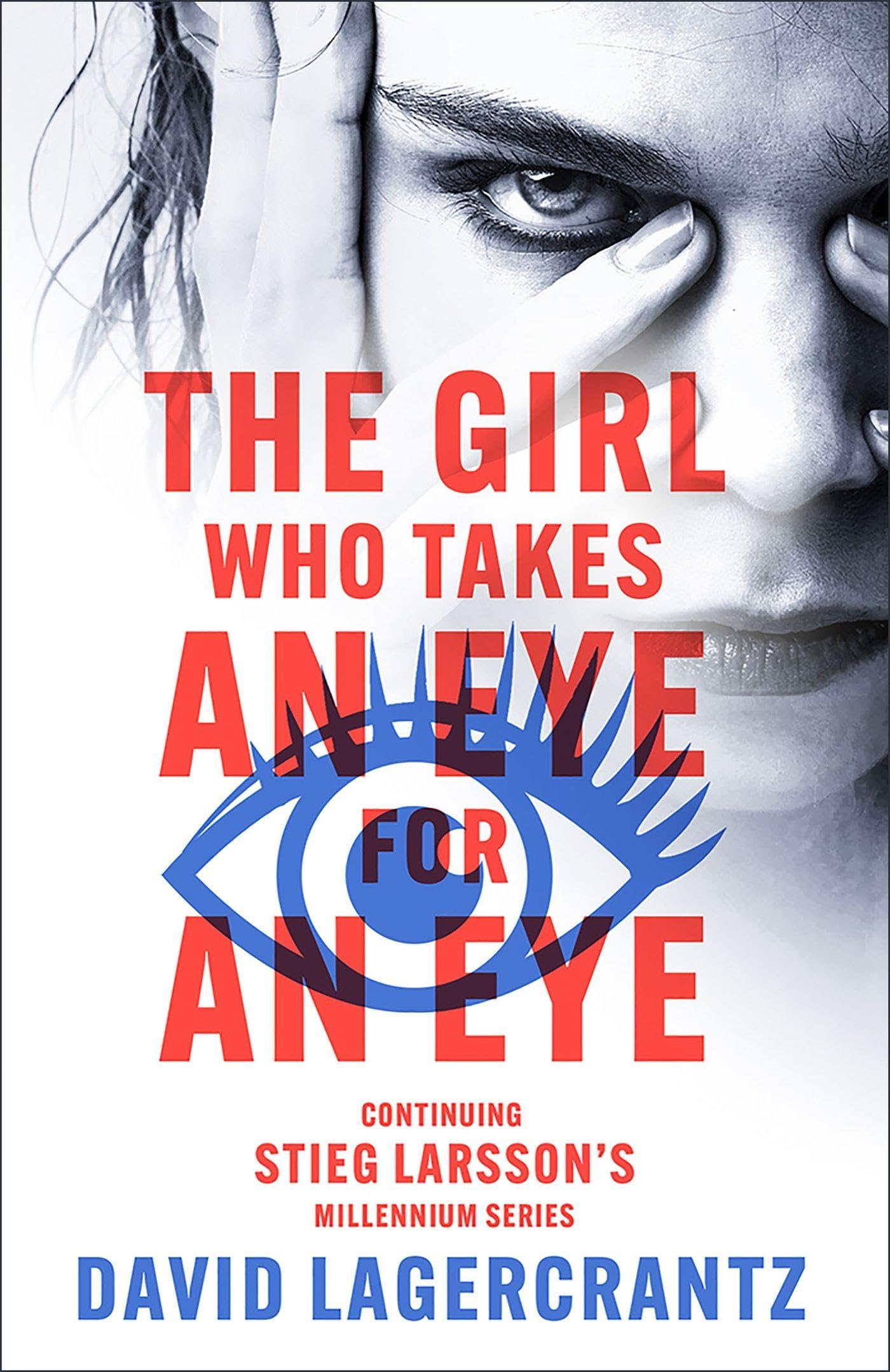 Front cover of the book 'The Girl Who Takes an Eye for an Eye: continuing Stieg Larsson's globally bestselling MILLENIUM series (Millennium)' by David Lagercrantz.