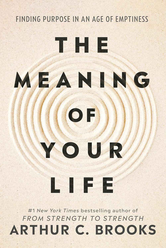 The Meaning of Your Life:  PaperbackÐ by Arthur C Brooks