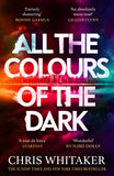 Front cover of the book 'All the colours of the dark' by Chris Whitaker.