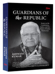 Front cover of the book 'Guardians of the Republic: Essays on the Constitution, Justice and the Future of Indian Democracy' by Ashwani Kumar.