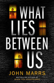 What Lies Between Us -PaperbackÐ  by John Marrs
