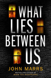What Lies Between Us -PaperbackÐ  by John Marrs