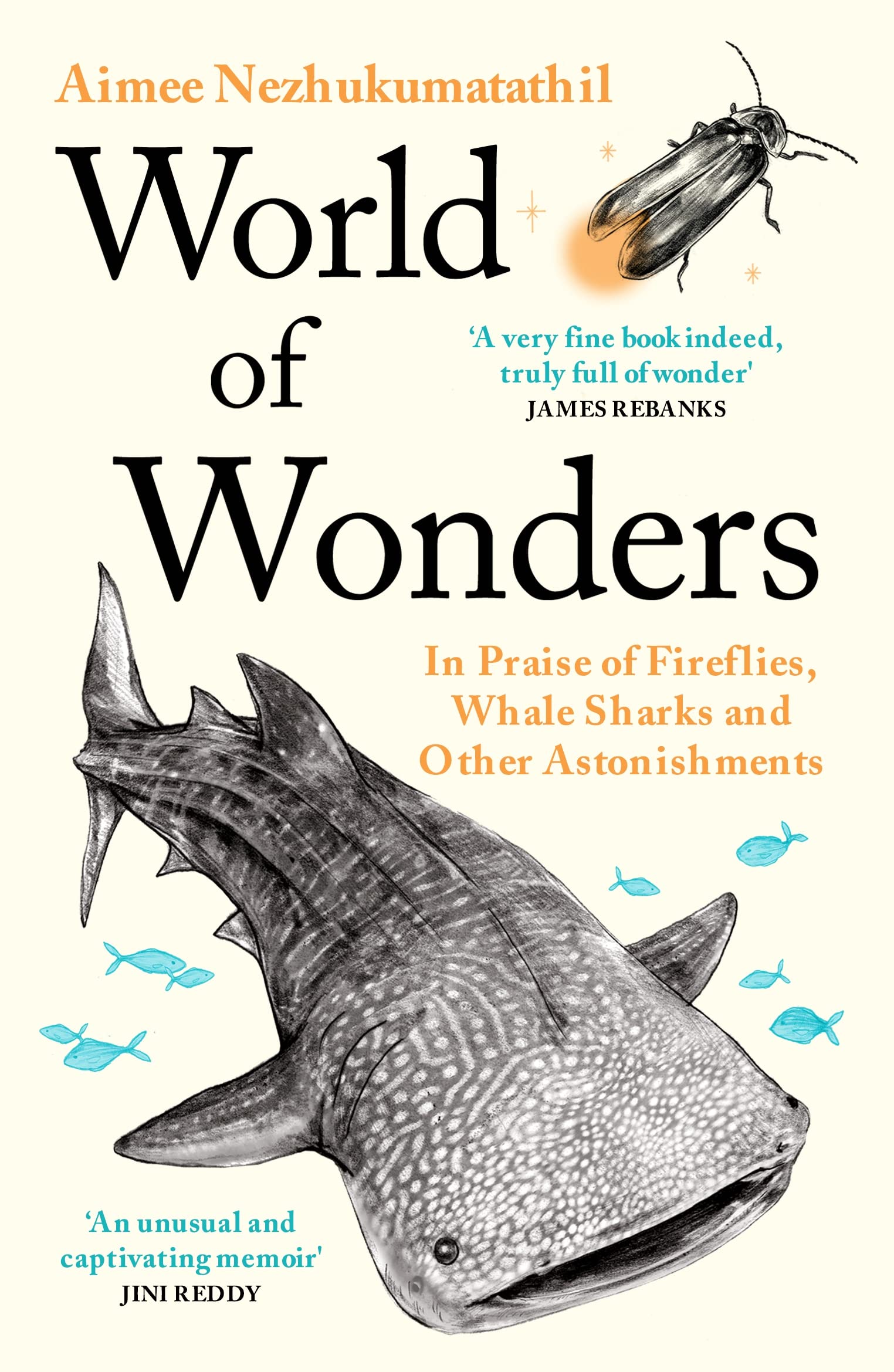 Front cover of the book 'World of Wonders: In Praise of Fireflies, Whale Sharks and Other Astonishments' by Aimee Nezhukumatathil.