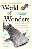 Front cover of the book 'World of Wonders: In Praise of Fireflies, Whale Sharks and Other Astonishments' by Aimee Nezhukumatathil.