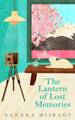 Front cover of the book 'The lantern of lost memories' by Sanaka Hiiragi.