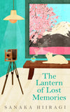 Front cover of the book 'The lantern of lost memories' by Sanaka Hiiragi.