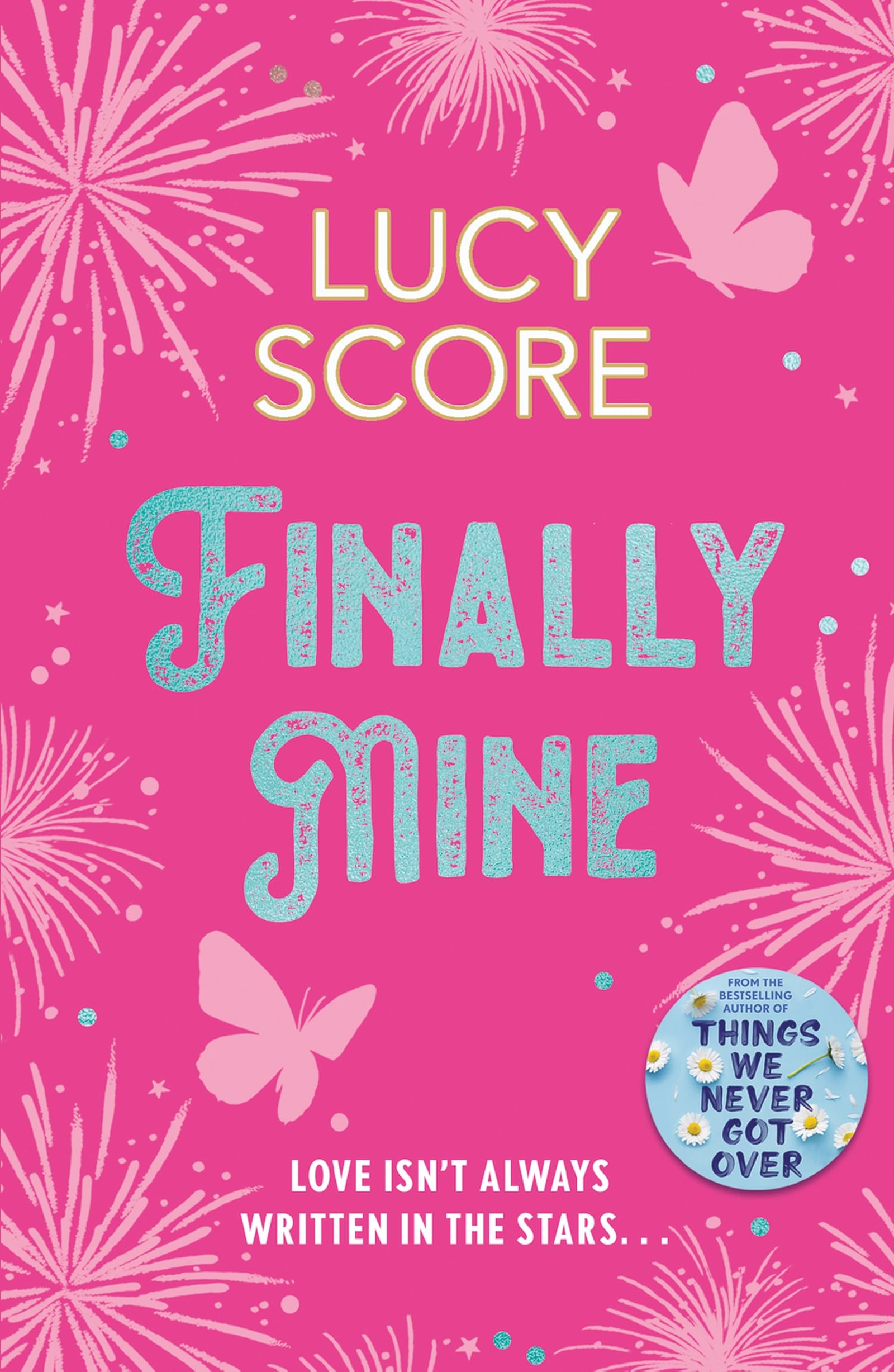 Front cover of the book 'Finally Mine: the unmissable small town love story from the author of Things We Never Got Over (The Benevolence Series)' by Lucy Score.