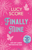 Front cover of the book 'Finally Mine: the unmissable small town love story from the author of Things We Never Got Over (The Benevolence Series)' by Lucy Score.