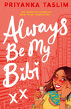 Front cover of the book 'Always Be My Bibi' by Priyanka Taslim.