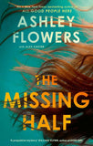 The Missing Half: A Novel PaperbackÐ  by Ashley Flowers (Author)