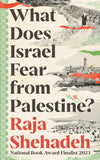 Front cover of the book 'What Does Israel Fear from Palestine?' by Raja Shehadeh.