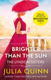 Front cover of the book 'Brighter Than The Sun: a dazzling duet by the bestselling author of Bridgerton (Lyndon Family Saga)' by Julia Quinn.