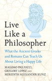 Front cover of the book 'Headline Press Live Like A Philosopher What the Ancient Greeks and Romans Can Teach Us About Living a Happy Life.' by Massimo Pigliucci, Gregory Lopez and Meredith Alexander Kunz.