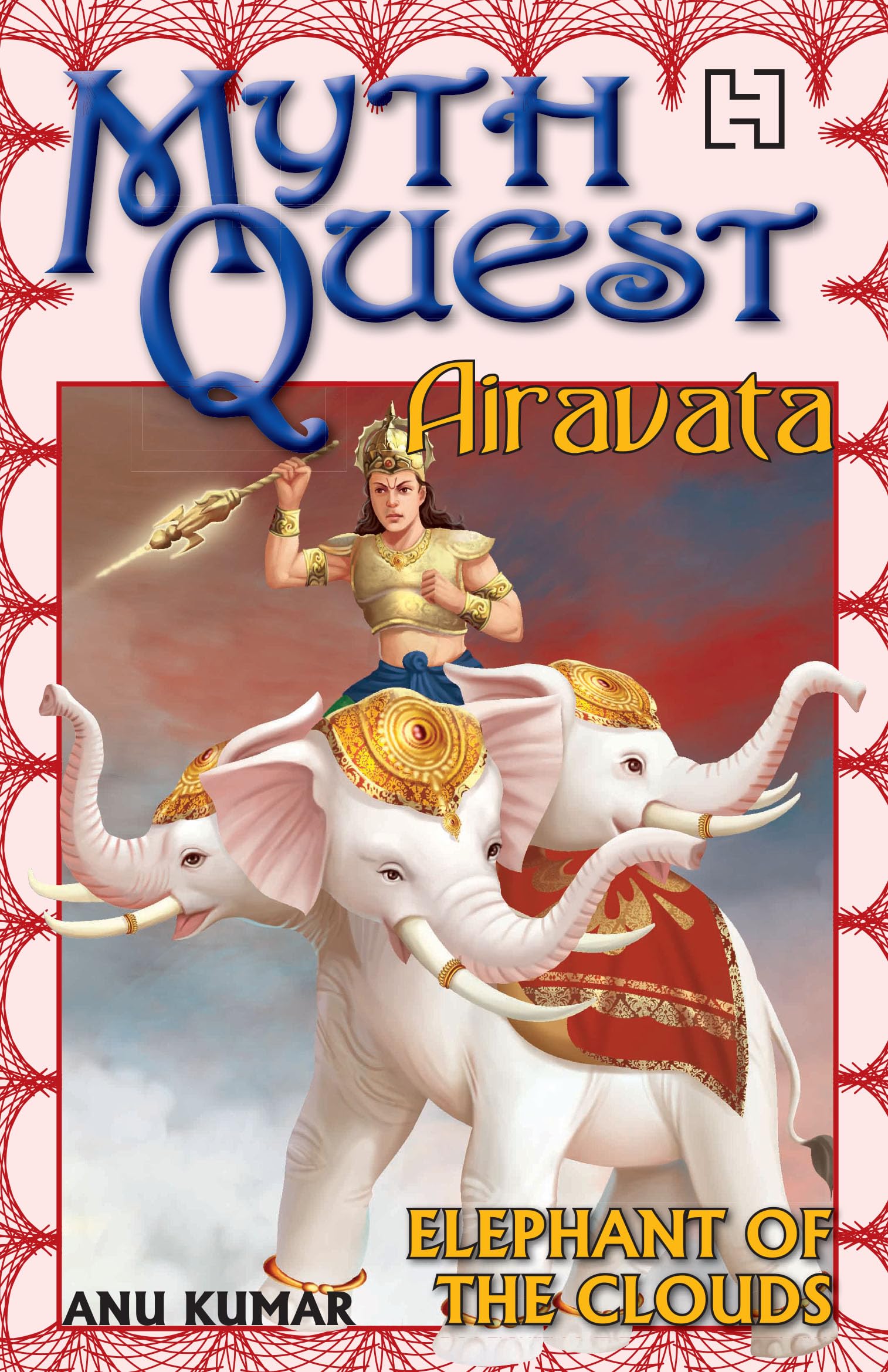 Front cover of the book 'Mythquest 5: Airavata' by Kumar, Anu.