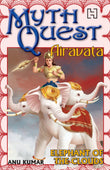 Front cover of the book 'Mythquest 5: Airavata' by Kumar, Anu.