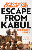 Front cover of the book 'Escape from Kabul: The Inside Story' by Levison Wood and Geraint Jones.