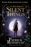 Front cover of the Paperback book 'The Slow Regard of Silent Things: A Kingkiller Chronicle Novella Patrick Rothfuss' by Patrick Rothfuss.
