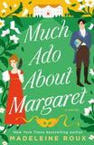 Front cover of the book 'Much Ado About Margaret: A Novel' by Roux, Madeleine.