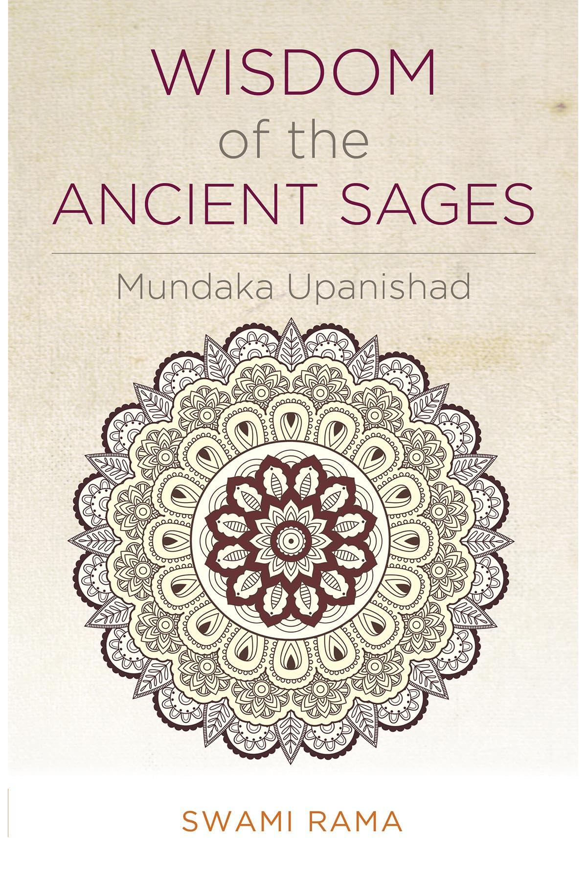 Front cover of the book 'Wisdom of the Ancient Sages: Mundaka Upanishad' by Rama Swami.