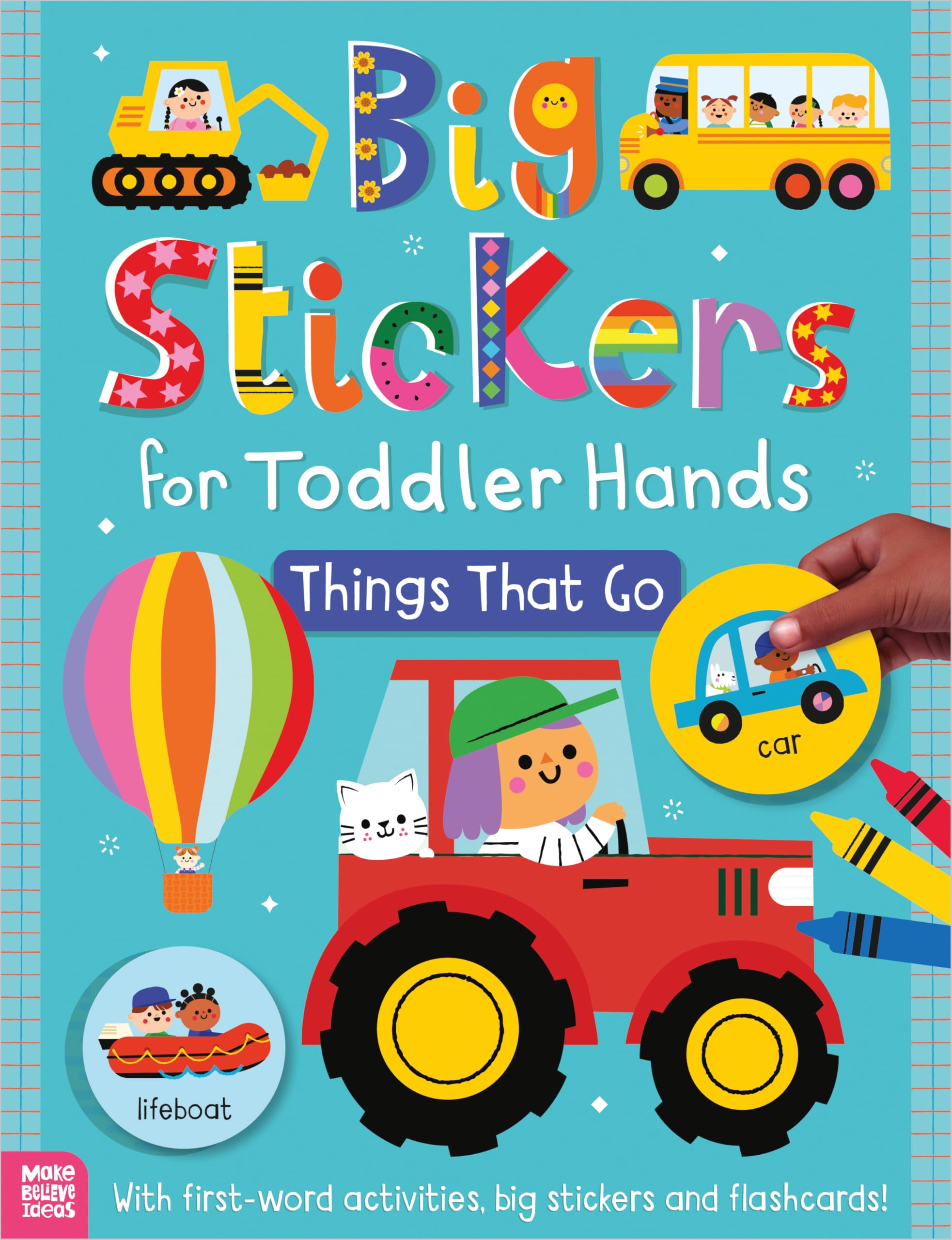 Front cover of the book 'Make Believe Ideas Big Stickers for Toddler Hands Things That Go.' by Sophie Collingwood.