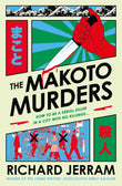 Front cover of the book 'The Makoto Murders' by Richard Jerram.