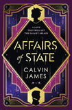 Front cover of the book 'Affairs of State' by Calvin James.