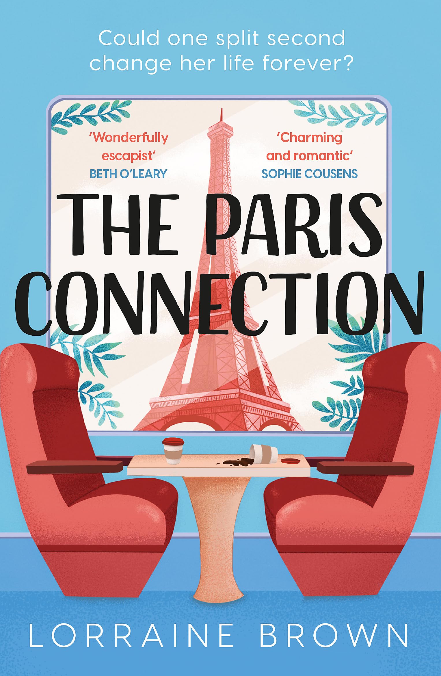 Front cover of the book 'The Paris Connection: Escape to Paris with the funny, romantic and feel-good love story of 2022!' by Lorraine Brown.