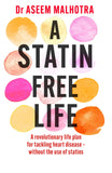 Front cover of the book 'A Statin-Free Life' by Dr Aseem Malhotra.