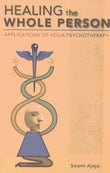 Front cover of the book 'Healing the Whole Person: Applications of Yoga Psychotherapy' by Ajaya Swami.