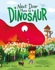 Front cover of the book 'Next Door There is a Dinosaur' by Saskia Gwinn.